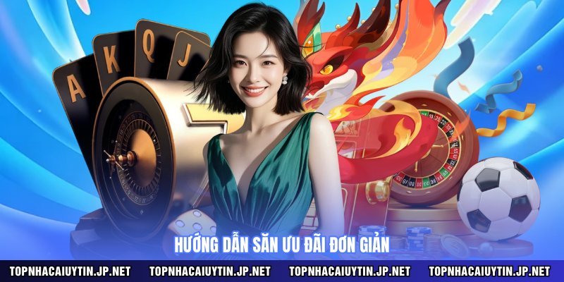 Hướng dẫn săn ưu đãi đơn giảnHướng dẫn săn ưu đãi đơn giản