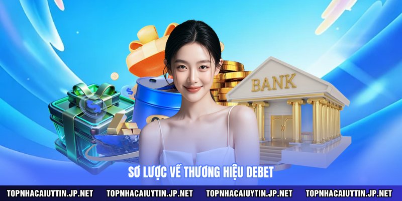 Sơ lược về thương hiệu DEBET